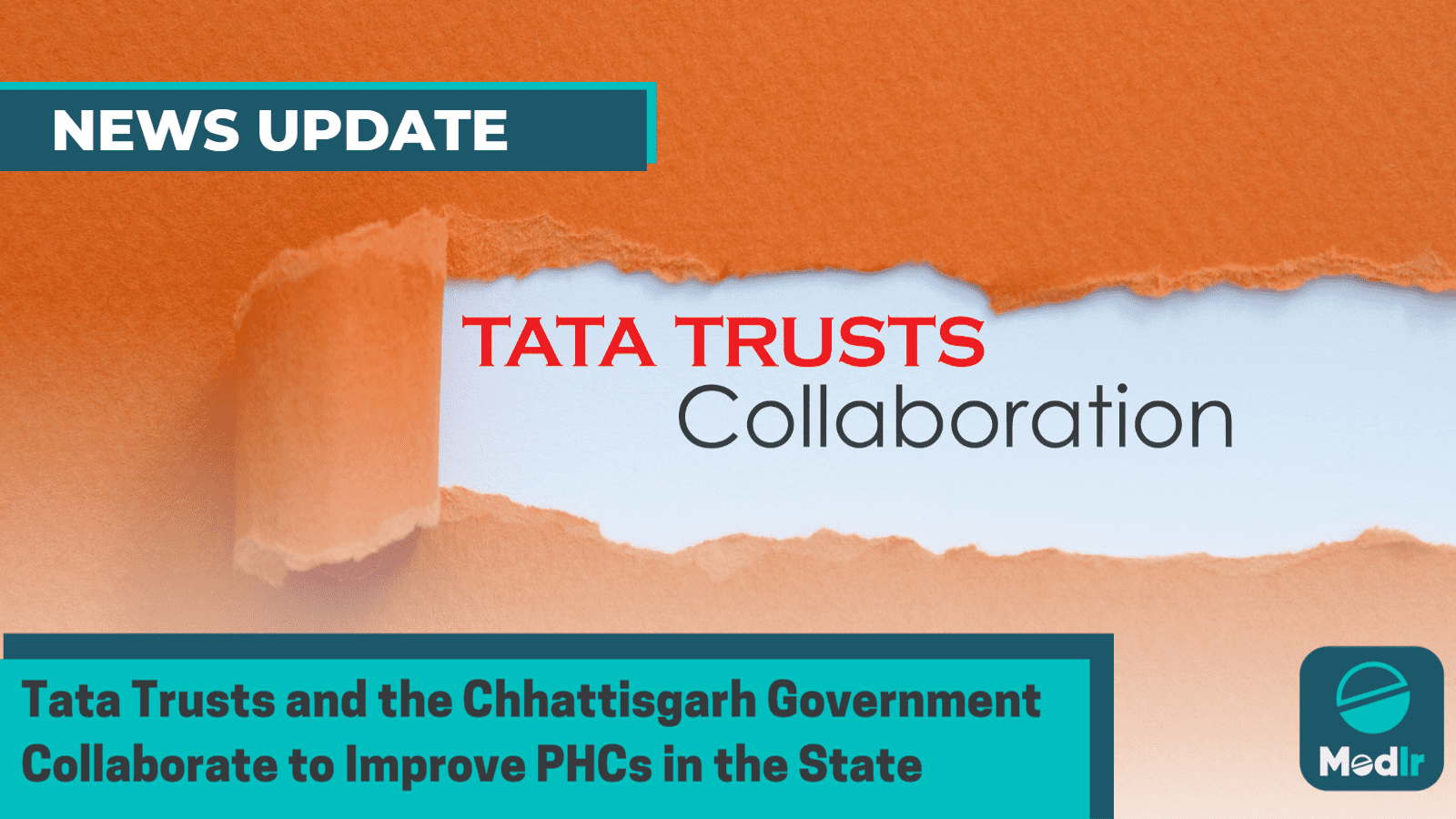 Tata Trusts and the Chhattisgarh Government Collaborate to Improve PHCs in the State