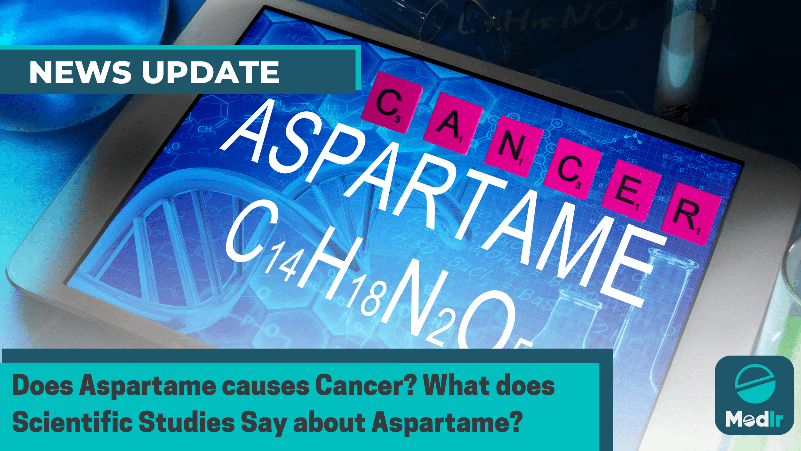 Does Aspartame causes Cancer? What does Scientific Studies Say about Aspartame?