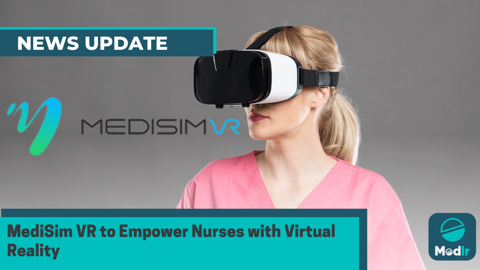 MediSim VR to Empower Nurses with Virtual Reality