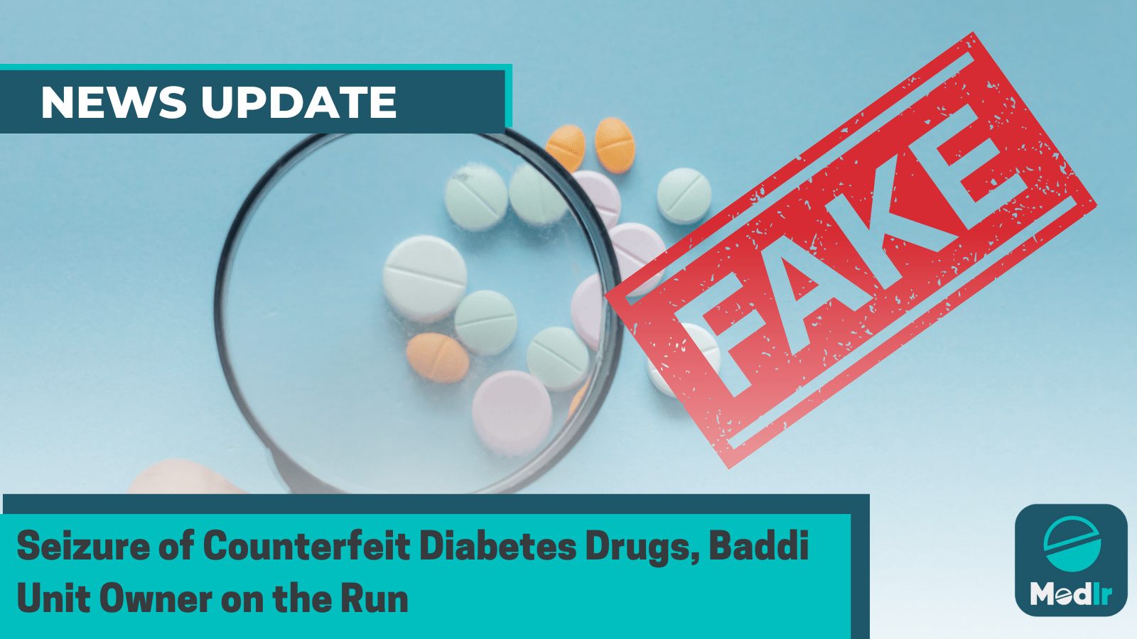 Seizure of Counterfeit Diabetes Drugs, Baddi Unit Owner on the Run