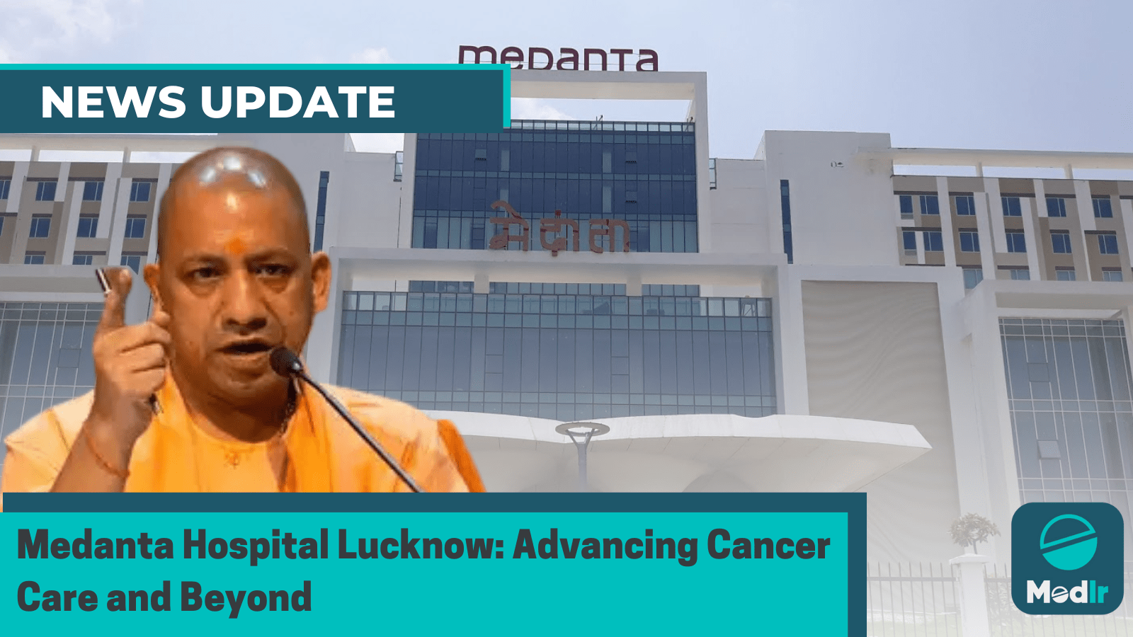 Medanta Hospital Lucknow: Advancing Cancer Care and Beyond