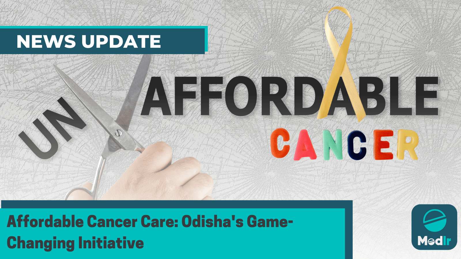 Affordable Cancer Care: Odisha's Game-Changing Initiative