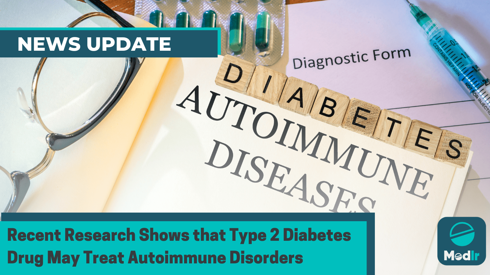 Recent Research Shows that Type 2 Diabetes Drug May Treat Autoimmune Disorders