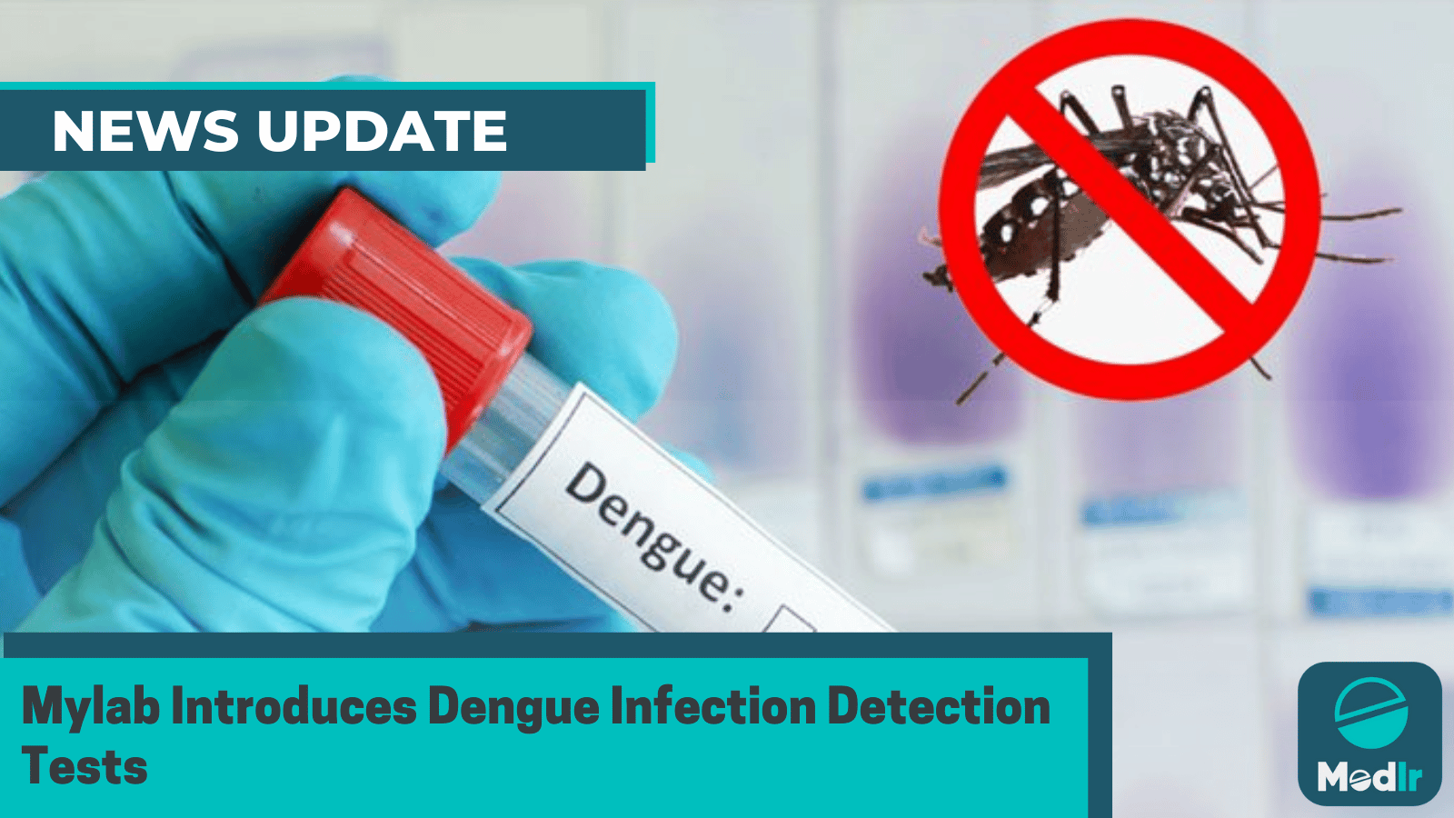 Mylab Introduces Dengue Infection Detection Tests