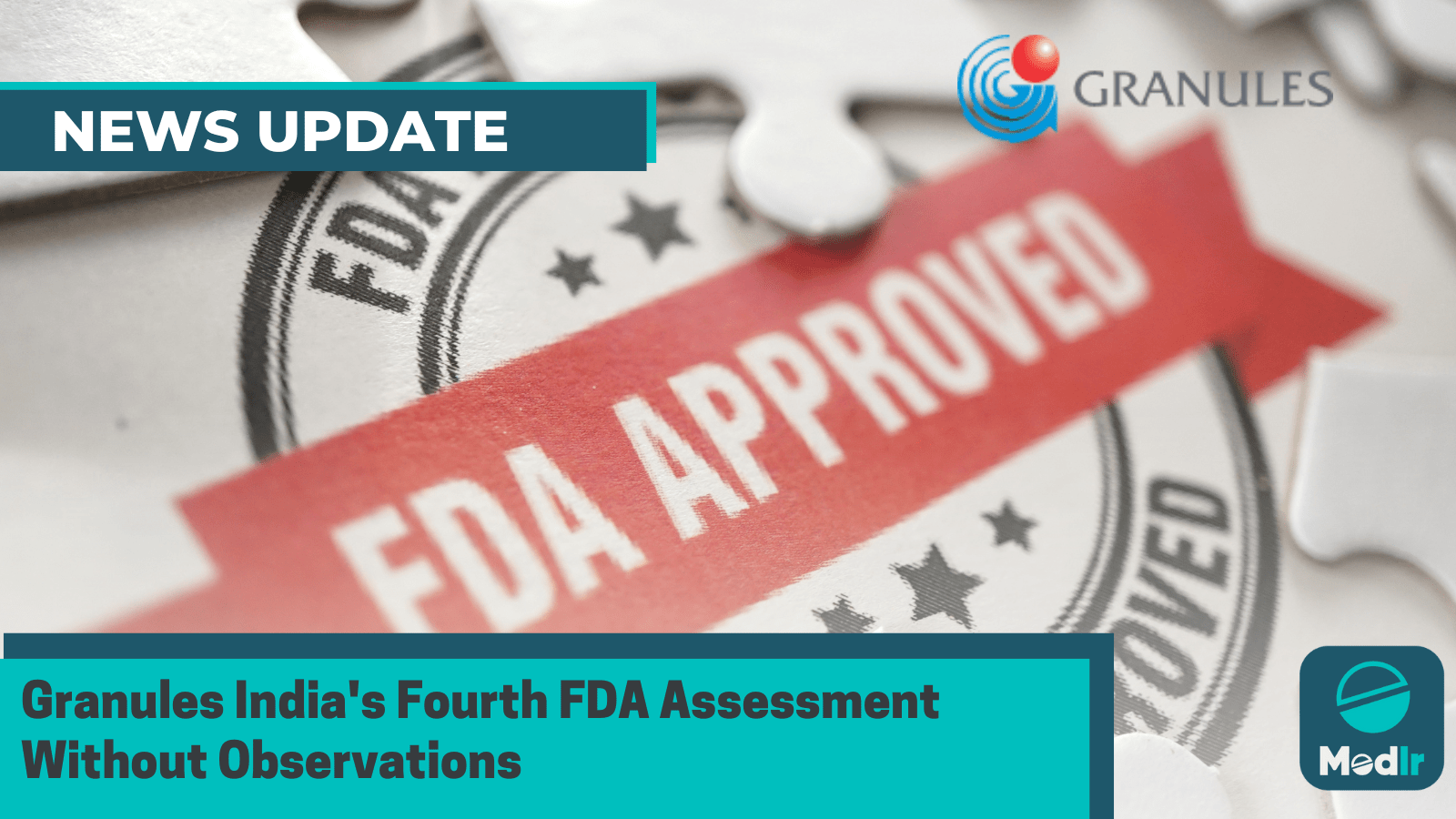 Granules India's Fourth FDA Assessment Without Observations