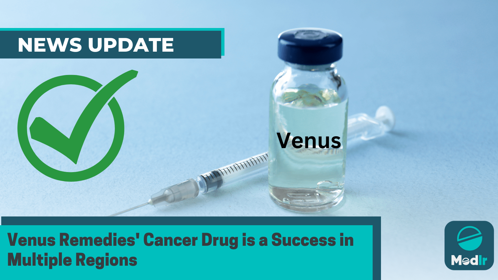 Venus Remedies' Cancer Drug is a Success in Multiple Regions