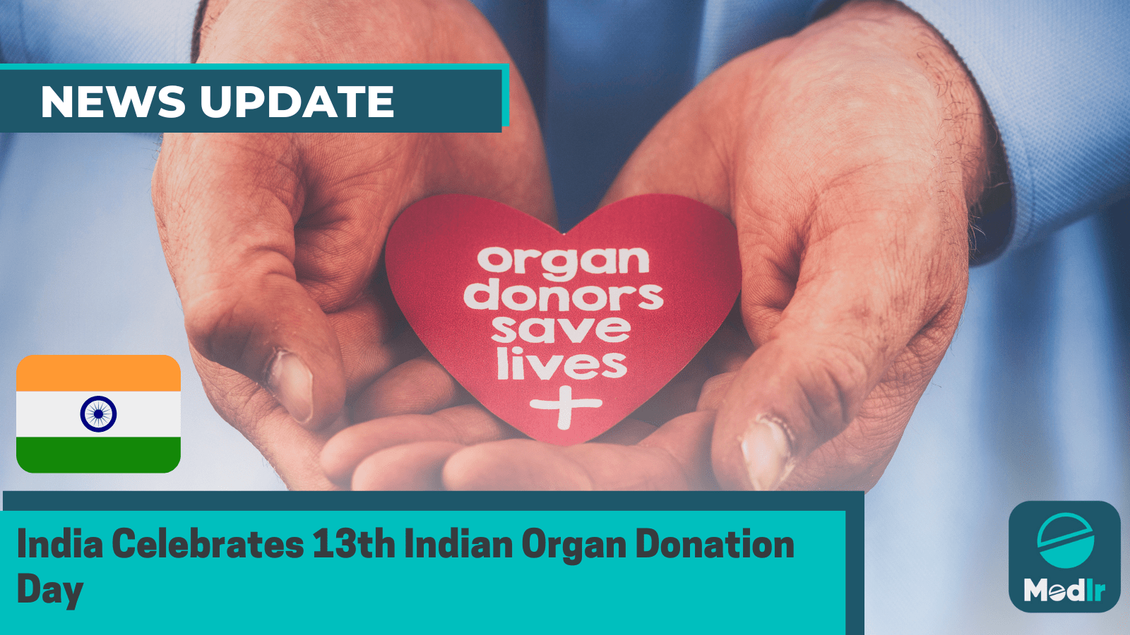 India Celebrates 13th Indian Organ Donation Day