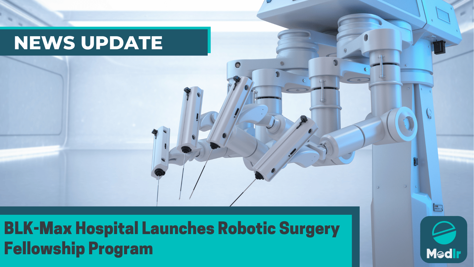 BLK-Max Hospital Launches Robotic Surgery Fellowship Program