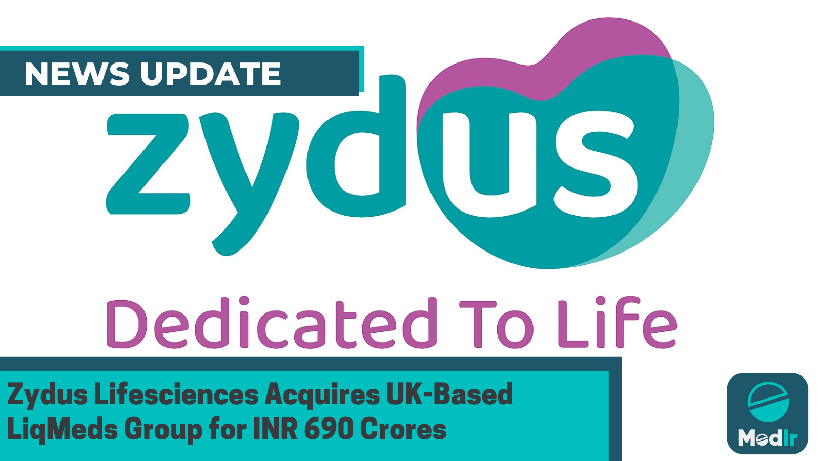 Zydus Lifesciences Acquires UK-Based LiqMeds Group for INR 690 Crores