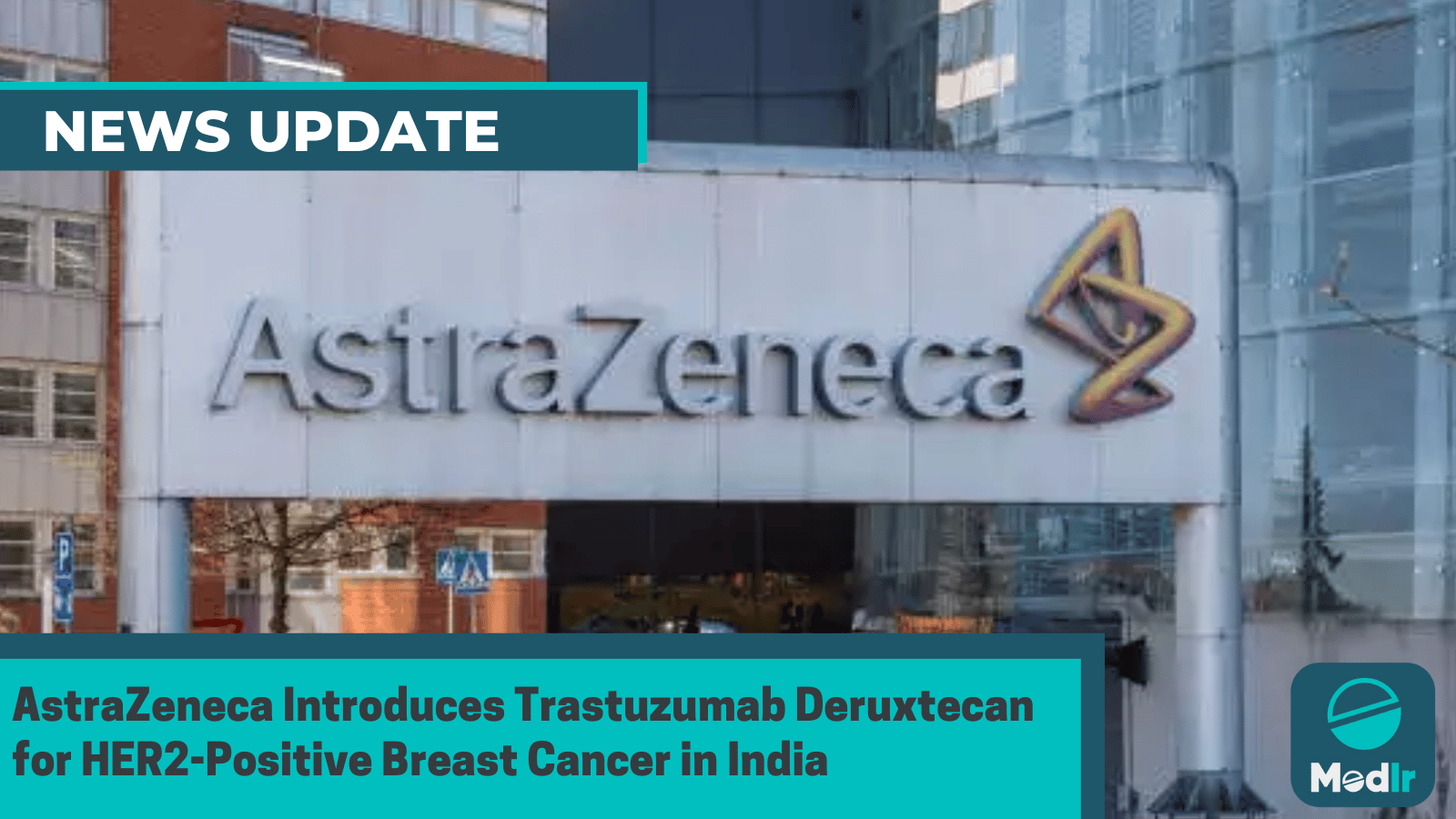 AstraZeneca Introduces Trastuzumab Deruxtecan for HER2-Positive Breast Cancer in India