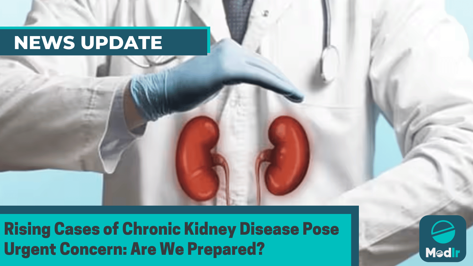 Rising Cases of Chronic Kidney Disease Pose Urgent Concern: Are We Prepared?