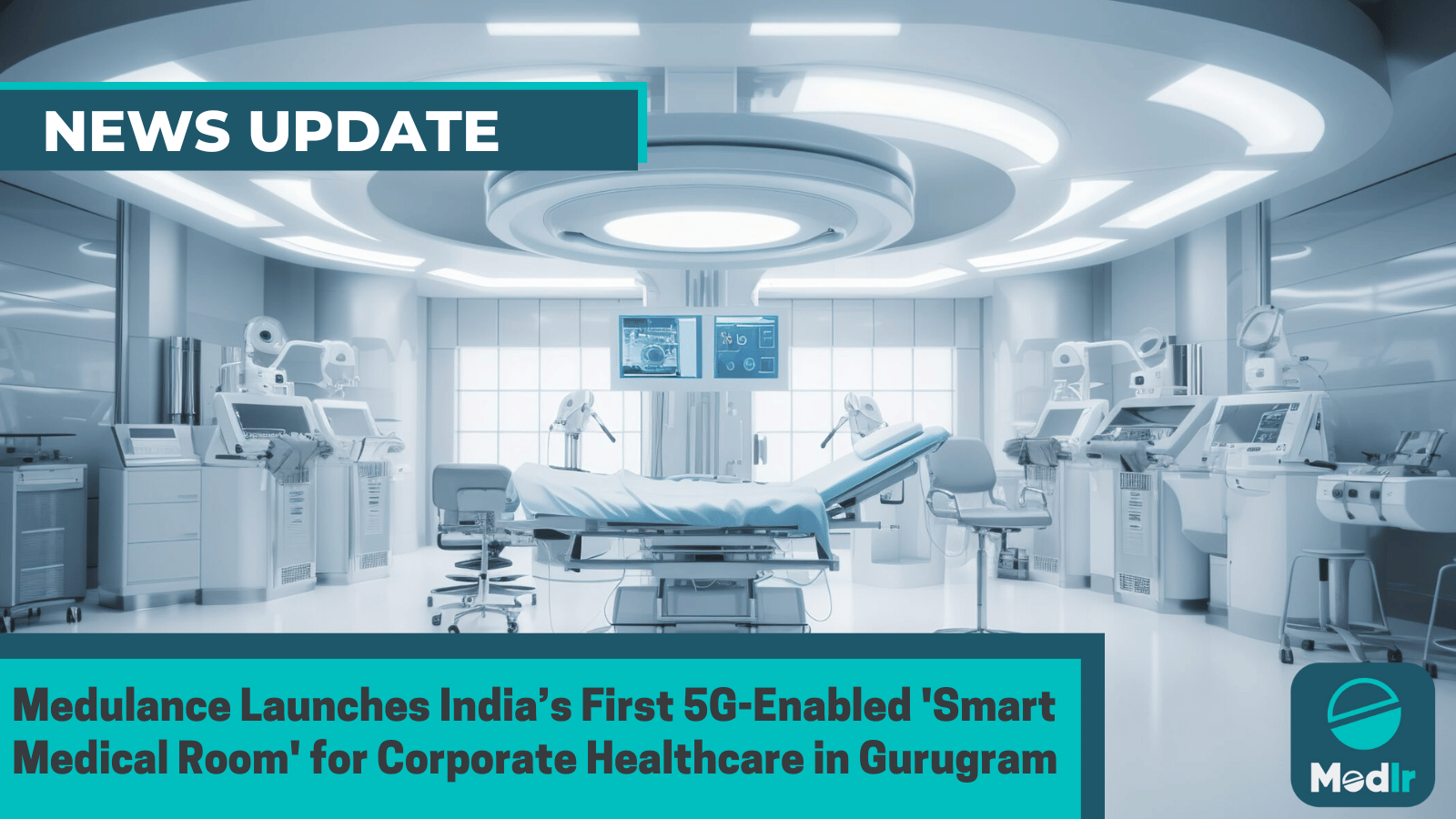 Medulance Launches India’s First 5G-Enabled 'Smart Medical Room' for Corporate Healthcare in Gurugram