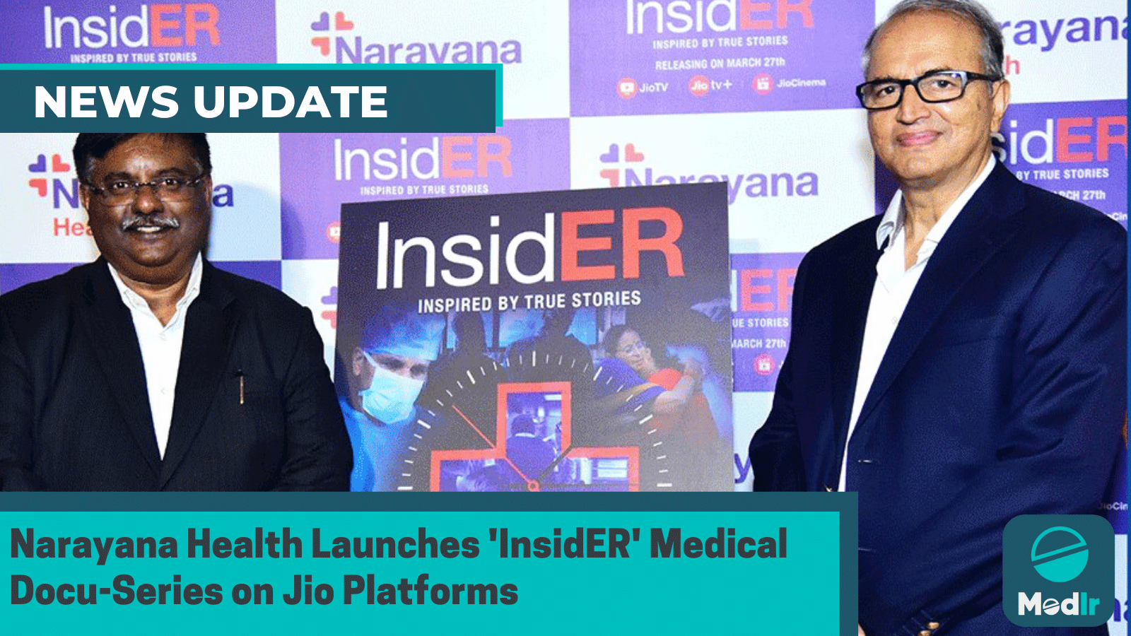 Narayana Health Launches 'InsidER' Medical Docu-Series on Jio Platforms