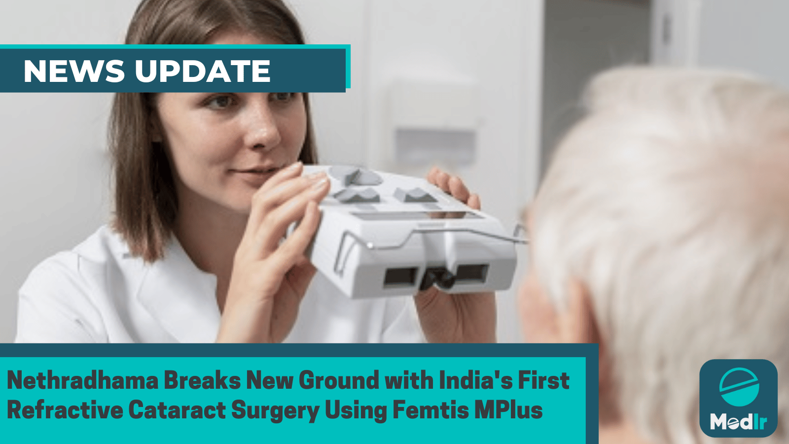 Nethradhama Breaks New Ground with India's First Refractive Cataract Surgery Using Femtis MPlus