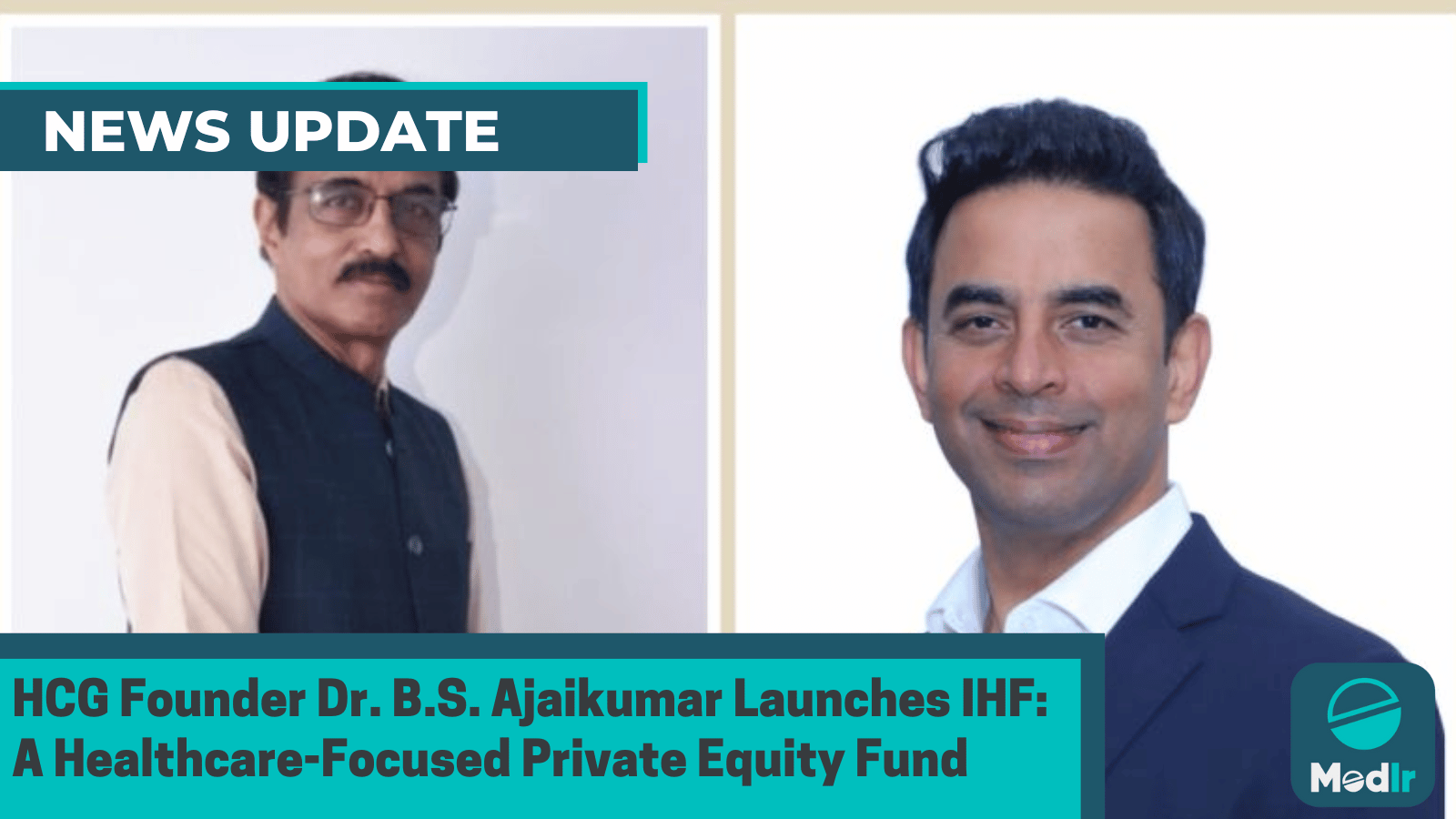 HCG Founder Dr. B.S. Ajaikumar Launches IHF: A Healthcare-Focused Private Equity Fund