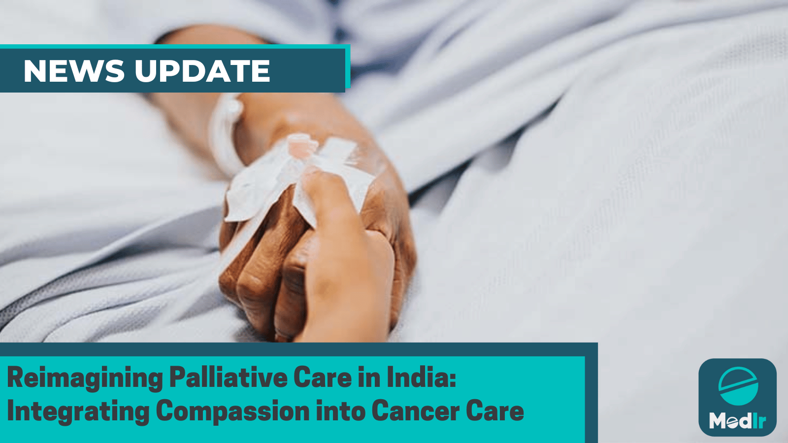 Reimagining Palliative Care in India: Integrating Compassion into Cancer Care