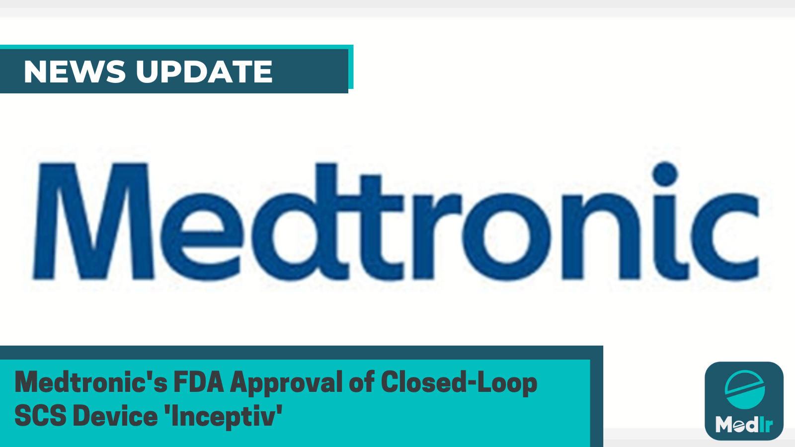 Medtronic's FDA Approval of Closed-Loop SCS Device 'Inceptiv'