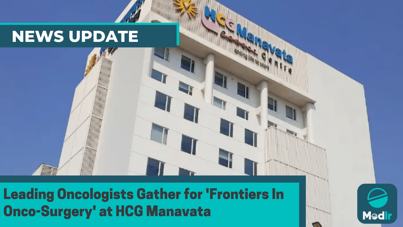 Leading Oncologists Gather for 'Frontiers In Onco-Surgery' at HCG Manavata