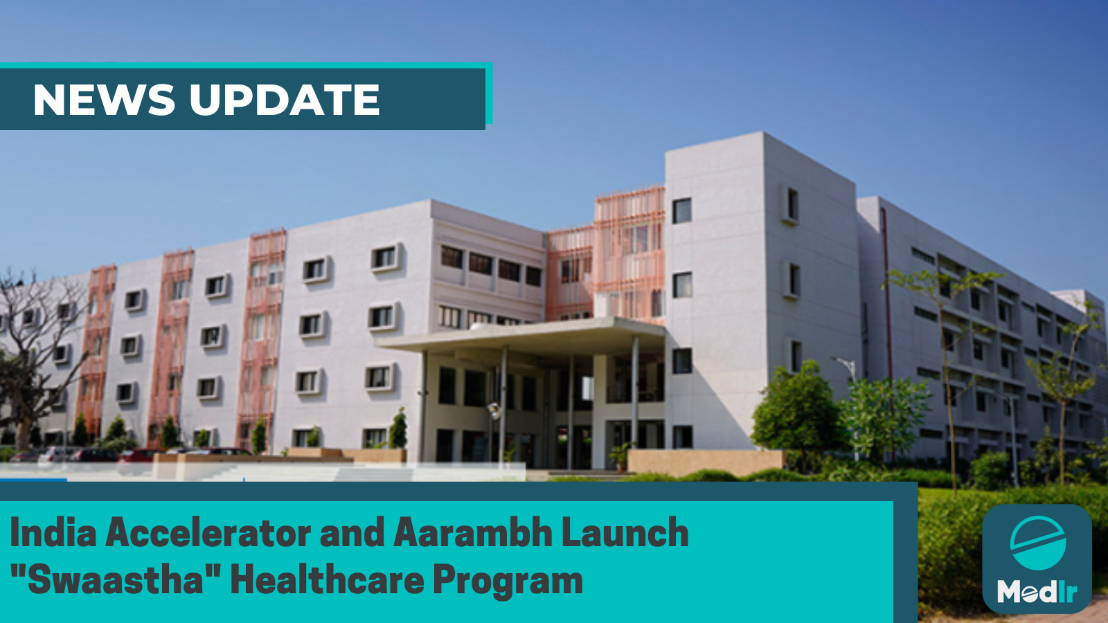 India Accelerator and Aarambh Launch "Swaastha" Healthcare Program