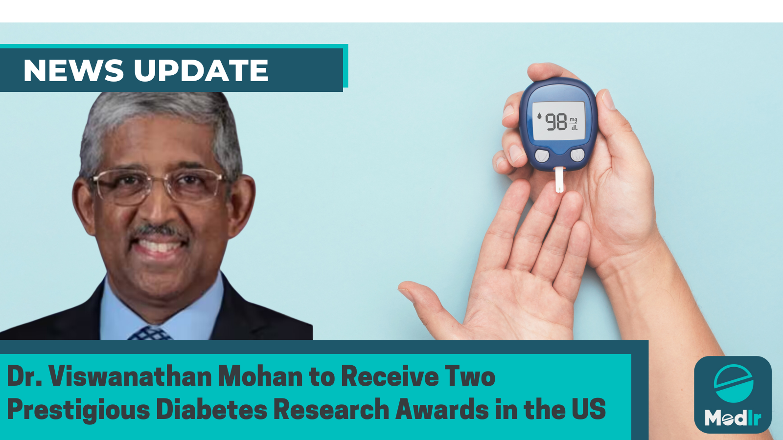 Dr. Viswanathan Mohan to Receive Two Prestigious Diabetes Research Awards in the US