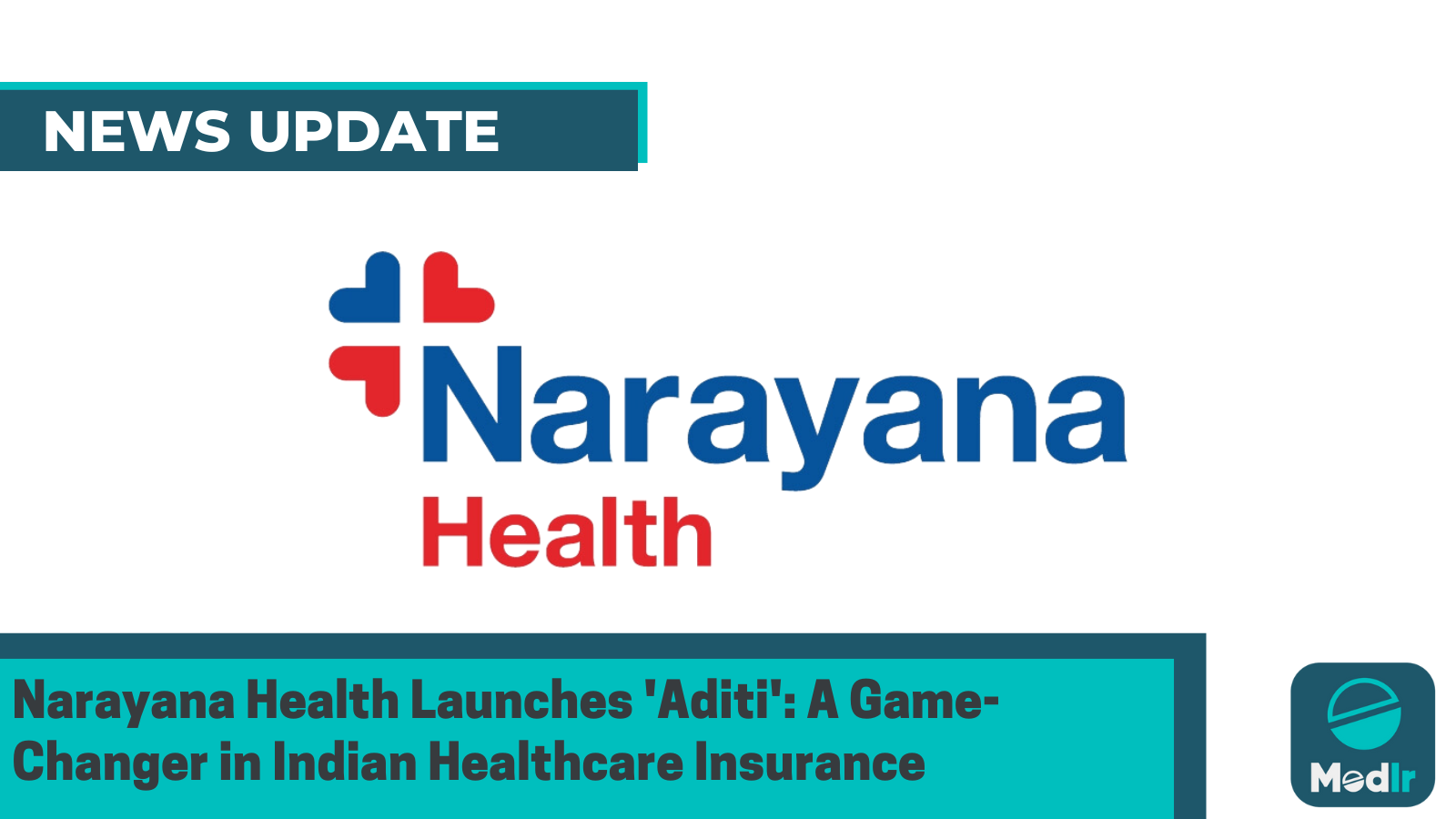 Narayana Health Launches 'Aditi': A Game-Changer in Indian Healthcare Insurance