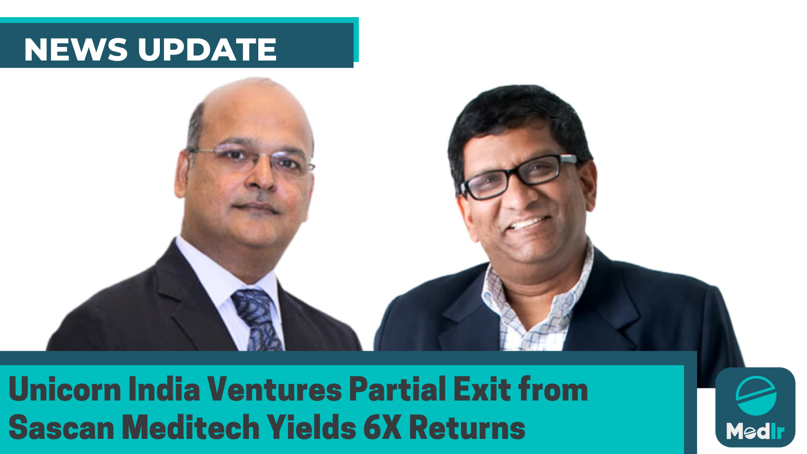 Unicorn India Ventures Partial Exit from Sascan Meditech Yields 6X Returns