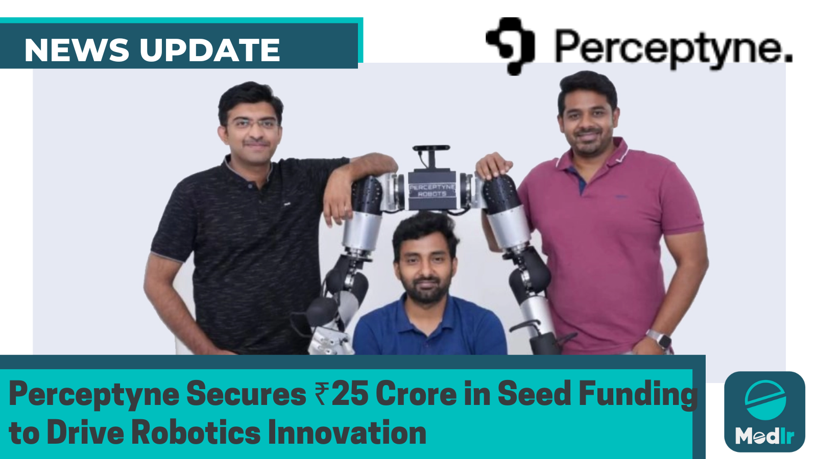 Perceptyne Secures ₹25 Crore in Seed Funding to Drive Robotics Innovation