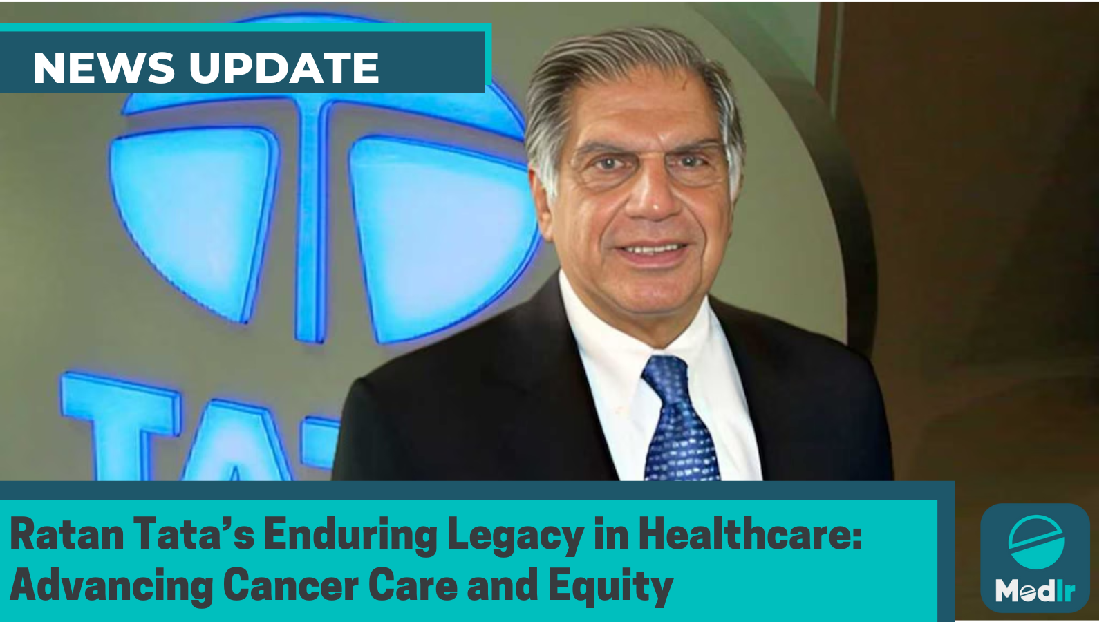 Ratan Tata’s Enduring Legacy in Healthcare: Advancing Cancer Care and Equity