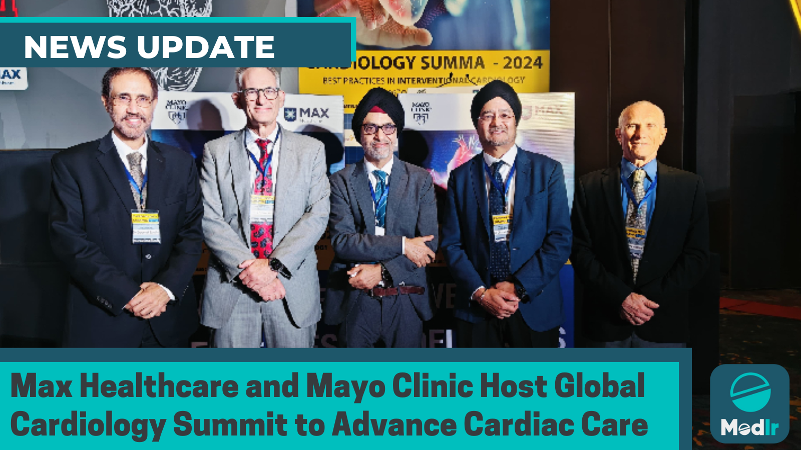 Max Healthcare and Mayo Clinic Host Global Cardiology Summit to Advance Cardiac Care