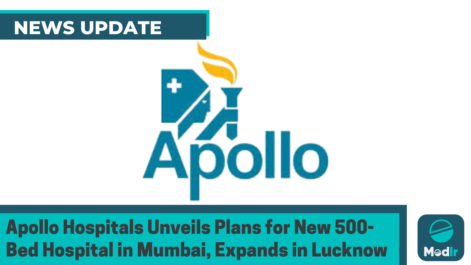 Apollo Hospitals Unveils Plans for New 500-Bed Hospital in Mumbai, Expands in Lucknow