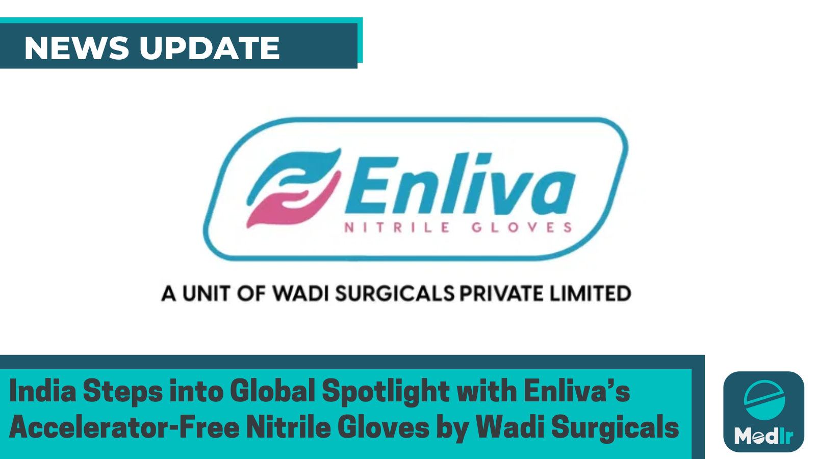 India Steps into Global Spotlight with Enliva’s Accelerator-Free Nitrile Gloves by Wadi Surgicals