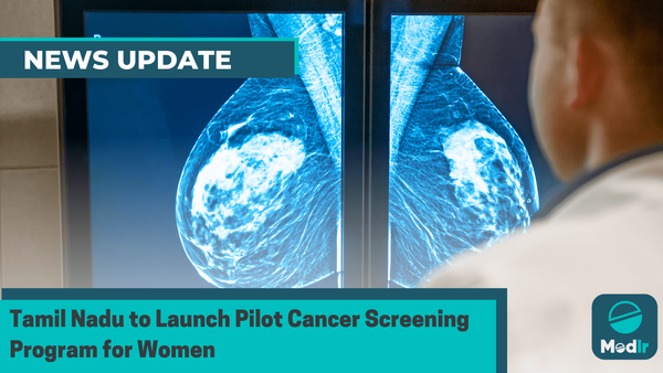 Tamil Nadu to Launch Pilot Cancer Screening Program for Women