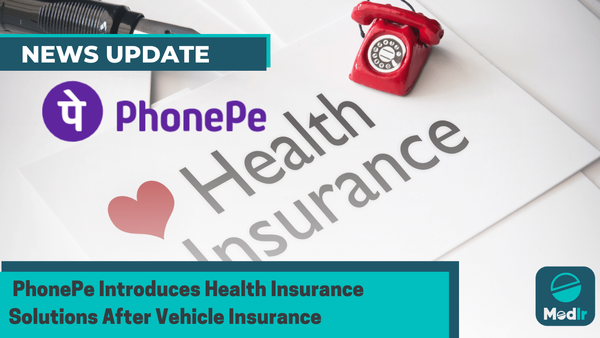 PhonePe Introduces Health Insurance Solutions After Vehicle Insurance