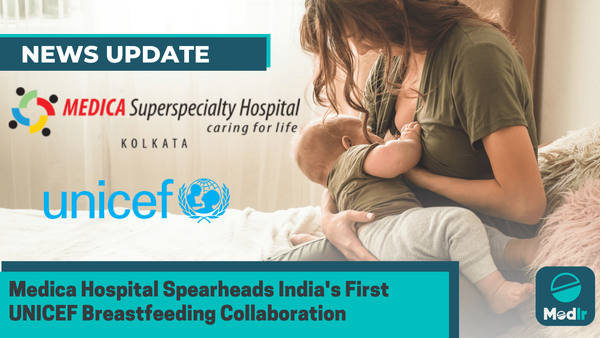 Medica Hospital Spearheads India's First UNICEF Breastfeeding Collaboration