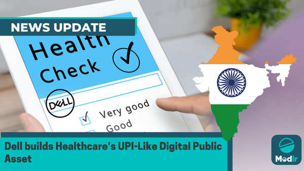 Dell builds Healthcare’s UPI-Like Digital Public Asset