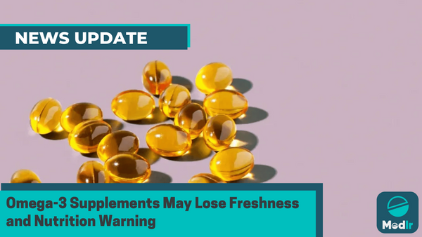 Omega-3 Supplements May Lose Freshness and Nutrition Warning