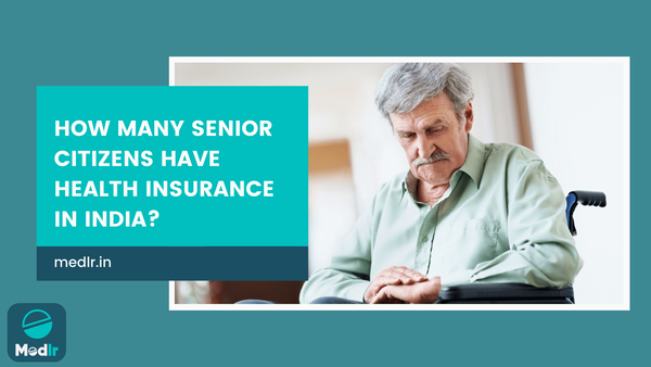 How Many Senior Citizens Have Health Insurance in India?