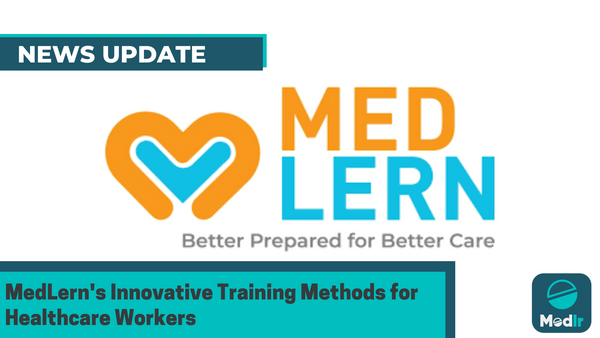 MedLern's Innovative Training Methods for Healthcare Workers