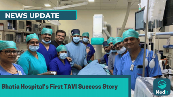 Bhatia Hospital's First TAVI Success Story