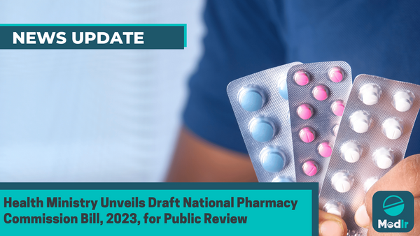 Health Ministry Unveils Draft National Pharmacy Commission Bill, 2023, for Public Review