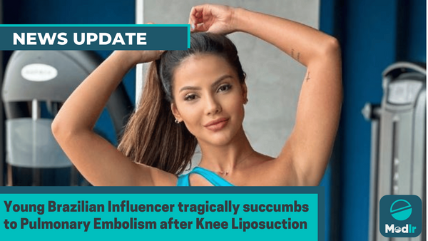 Young Brazilian Influencer tragically succumbs to Pulmonary Embolism after Knee Liposuction