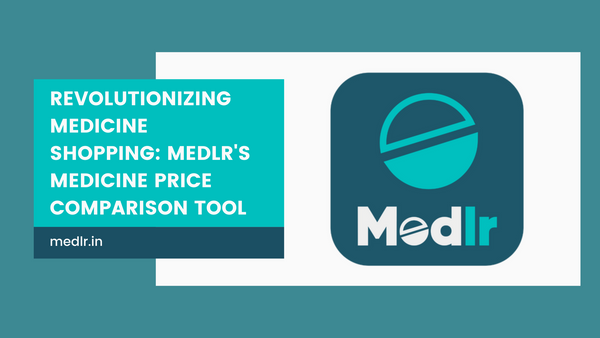 Revolutionizing Medicine Shopping: Medlr's Medicine Price Comparison Tool