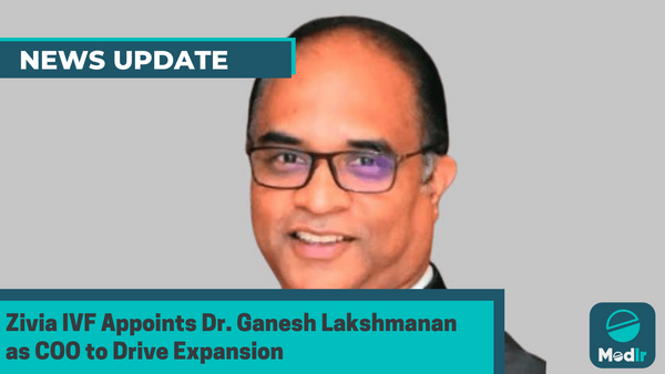 Zivia IVF Appoints Dr. Ganesh Lakshmanan as COO to Drive Expansion