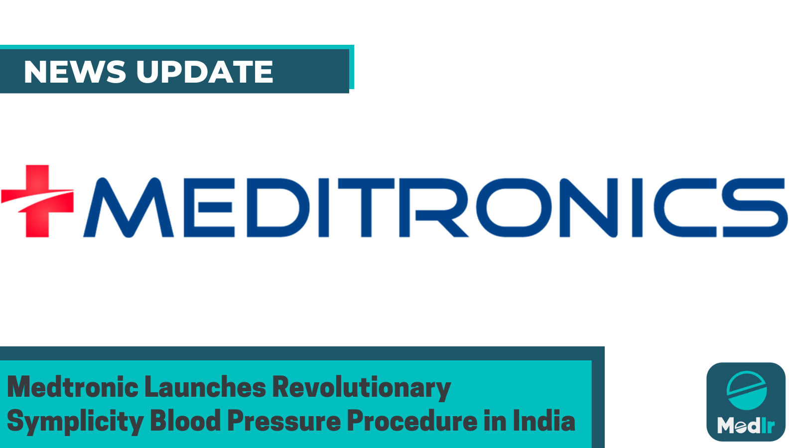 Medtronic Launches Revolutionary Symplicity Blood Pressure Procedure in India