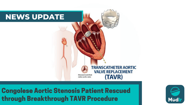 Congolese Aortic Stenosis Patient Rescued through Breakthrough TAVR Procedure