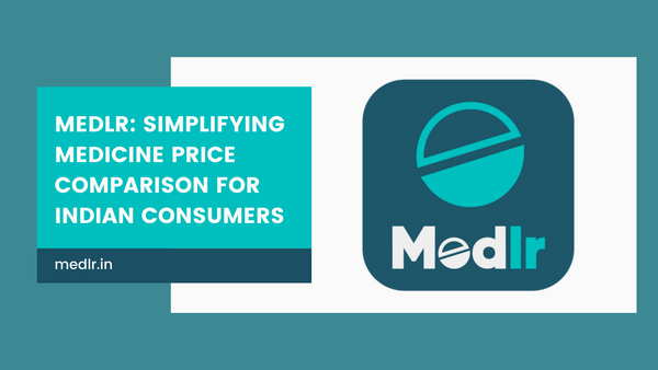 Medlr: Simplifying Medicine Price Comparison for Indian Consumers