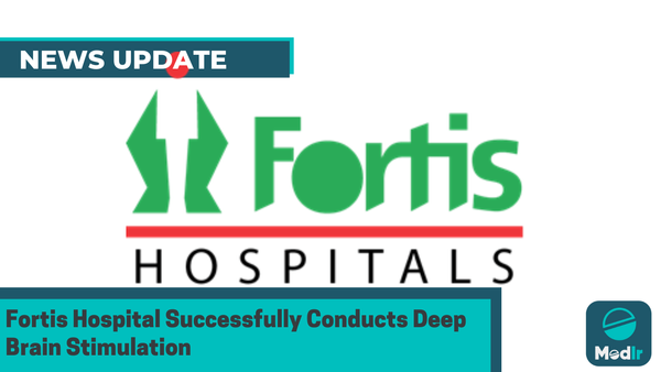 Fortis Hospital Successfully Conducts Deep Brain Stimulation