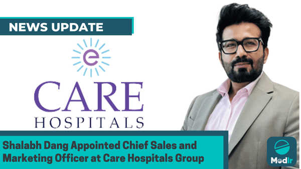 Shalabh Dang Appointed Chief Sales and Marketing Officer at Care Hospitals Group