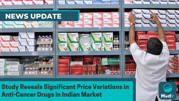 Study Reveals Significant Price Variations in Anti-Cancer Drugs in Indian Market