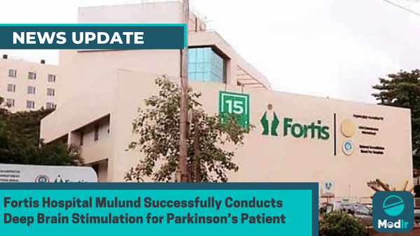 Fortis Hospital Mulund Successfully Conducts Deep Brain Stimulation for Parkinson’s Patient